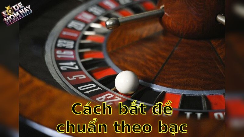 Cách bắt đề chuẩn theo bạc nhớ – Kỹ thuật dự đoán chính xác