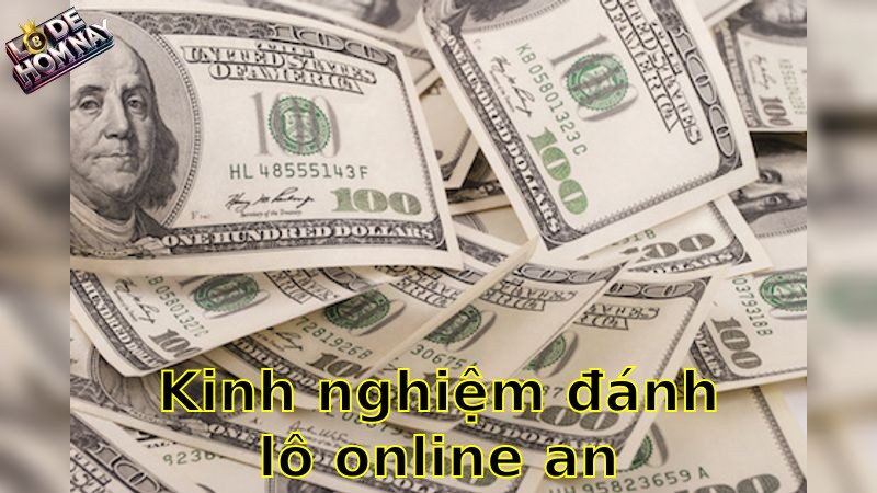 Kinh nghiệm đánh lô online an toàn – Hướng dẫn chơi an toàn và hiệu quả