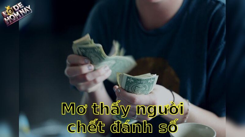 Mơ thấy người chết đánh số mấy - Chìa Khóa Bí Ẩn Để Chiến Thắng Trong Cá Cược 2025