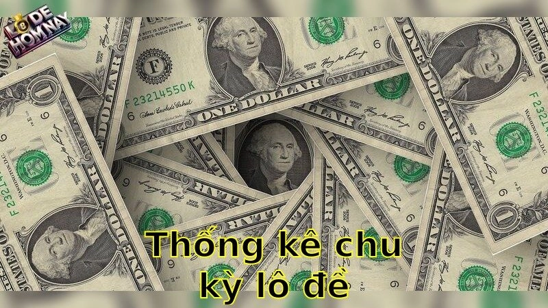 Thống kê chu kỳ lô đề chính xác – Dự báo không thể sai!